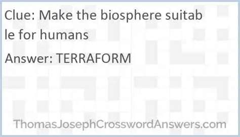 This particular clue, with just 9 letters, was most recently seen in the Thomas Joseph on November 4, 2023. . Make the biosphere suitable crossword clue